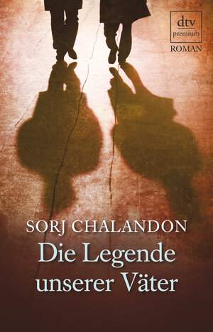 Buchcover Die Legende unserer Väter | Sorj Chalandon | EAN 9783423248990 | ISBN 3-423-24899-8 | ISBN 978-3-423-24899-0