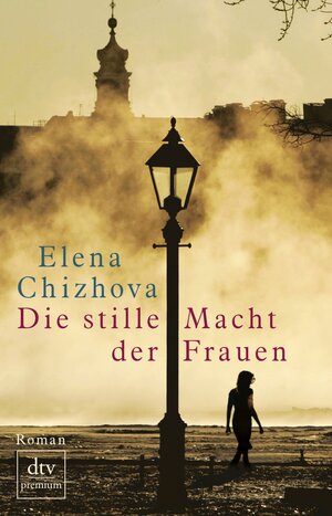 Buchcover Die stille Macht der Frauen | Elena Chizhova | EAN 9783423249195 | ISBN 3-423-24919-6 | ISBN 978-3-423-24919-5
