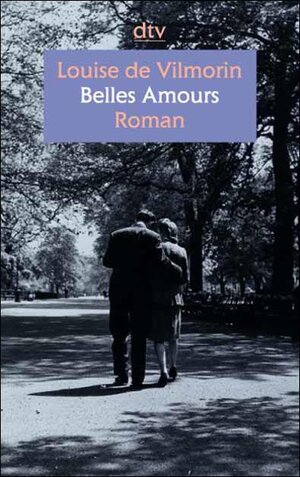 Buchcover Belles Amours | Louise De Vilmorin | EAN 9783423251495 | ISBN 3-423-25149-2 | ISBN 978-3-423-25149-5