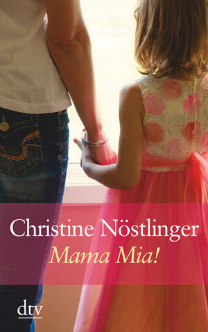 Buchcover Mama mia! | Christine Nöstlinger | EAN 9783423253512 | ISBN 3-423-25351-7 | ISBN 978-3-423-25351-2