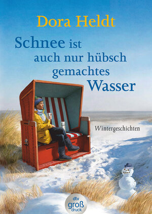 Buchcover Schnee ist auch nur hübschgemachtes Wasser | Dora Heldt | EAN 9783423254120 | ISBN 3-423-25412-2 | ISBN 978-3-423-25412-0