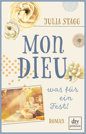 Buchcover Mon Dieu, was für ein Fest! | Julia Stagg | EAN 9783423261487 | ISBN 3-423-26148-X | ISBN 978-3-423-26148-7