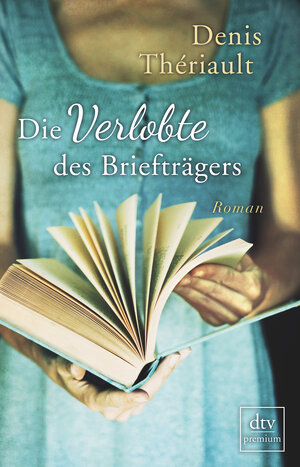 Buchcover Die Verlobte des Briefträgers | Denis Thériault | EAN 9783423261647 | ISBN 3-423-26164-1 | ISBN 978-3-423-26164-7