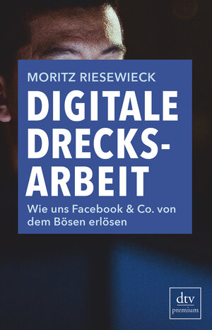 Buchcover Digitale Drecksarbeit | Moritz Riesewieck | EAN 9783423261739 | ISBN 3-423-26173-0 | ISBN 978-3-423-26173-9