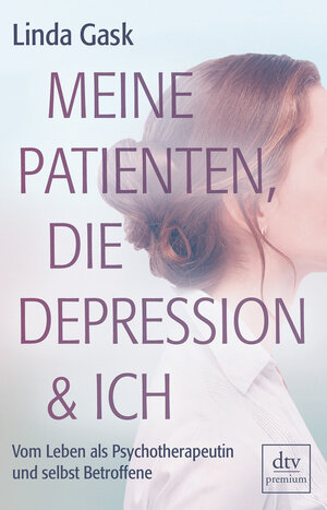 Buchcover Meine Patienten, die Depression & ich | Linda Gask | EAN 9783423262132 | ISBN 3-423-26213-3 | ISBN 978-3-423-26213-2