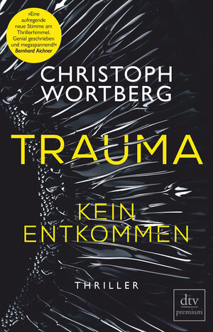 Buchcover Trauma – Kein Entkommen | Christoph Wortberg | EAN 9783423262682 | ISBN 3-423-26268-0 | ISBN 978-3-423-26268-2