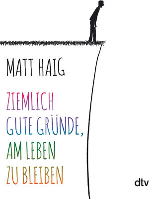 Buchcover Ziemlich gute Gründe, am Leben zu bleiben | Matt Haig | EAN 9783423280716 | ISBN 3-423-28071-9 | ISBN 978-3-423-28071-6