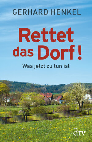 Buchcover Rettet das Dorf! | Gerhard Henkel | EAN 9783423281027 | ISBN 3-423-28102-2 | ISBN 978-3-423-28102-7
