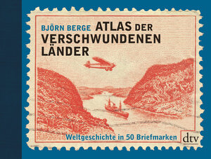 Buchcover Atlas der verschwundenen Länder | Björn Berge | EAN 9783423281607 | ISBN 3-423-28160-X | ISBN 978-3-423-28160-7