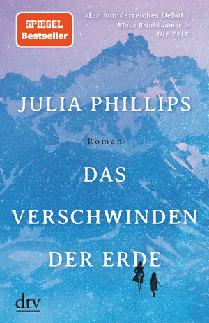 Buchcover Das Verschwinden der Erde | Julia Phillips | EAN 9783423282581 | ISBN 3-423-28258-4 | ISBN 978-3-423-28258-1