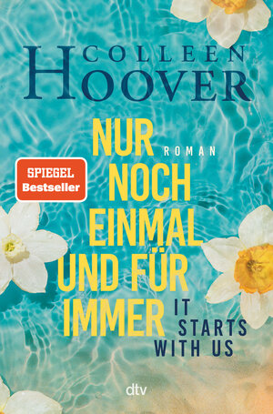 Buchcover It starts with us – Nur noch einmal und für immer | Colleen Hoover | EAN 9783423283113 | ISBN 3-423-28311-4 | ISBN 978-3-423-28311-3