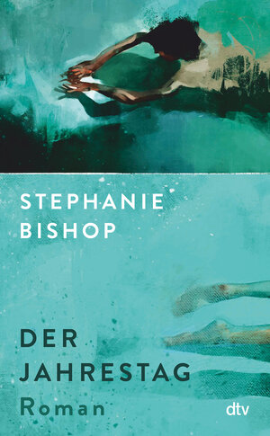 Buchcover Der Jahrestag | Stephanie Bishop | EAN 9783423283465 | ISBN 3-423-28346-7 | ISBN 978-3-423-28346-5