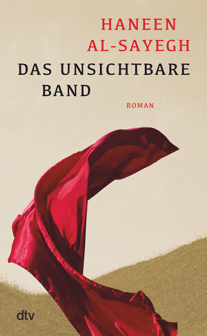 Buchcover Das unsichtbare Band | Haneen Al-Sayegh | EAN 9783423283984 | ISBN 3-423-28398-X | ISBN 978-3-423-28398-4