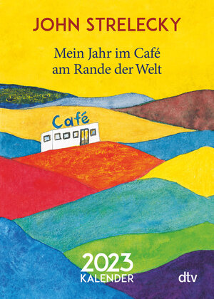 Buchcover Mein Jahr im Café am Rande der Welt 2023 | John Strelecky | EAN 9783423290081 | ISBN 3-423-29008-0 | ISBN 978-3-423-29008-1
