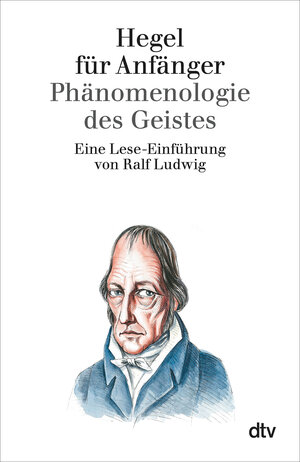 Hegel für Anfänger. Phänomenologie des Geistes