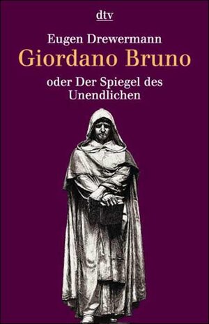 Giordano Bruno oder Der Spiegel des Unendlichen