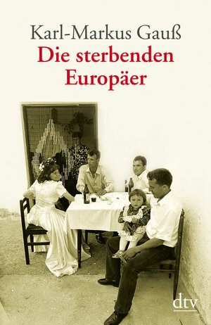 Die sterbenden Europäer: Unterwegs zu den Sepharden von Sarajevo, Gottscheer Deutschen, Arbëreshe, Sorben und Aromunen: Unterwegs zu den Sepharden von ... Deutschen, Arbereshe, Sorben und Aromunen