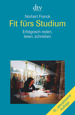 Fit fürs Studium: Erfolgreich lesen, reden, schreiben