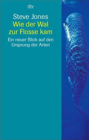 Buchcover Wie der Wal zur Flosse kam | Steve Jones | EAN 9783423330732 | ISBN 3-423-33073-2 | ISBN 978-3-423-33073-2