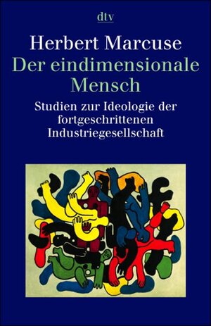 Der eindimensionale Mensch: Studien zur Ideologie der fortgeschrittenen Industriegesellschaft