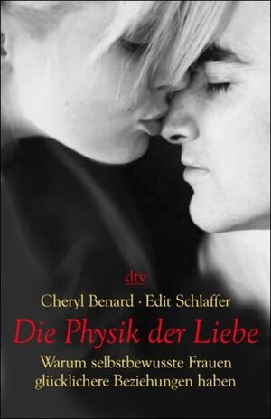 Buchcover Die Physik der Liebe | Cheryl Benard | EAN 9783423340915 | ISBN 3-423-34091-6 | ISBN 978-3-423-34091-5