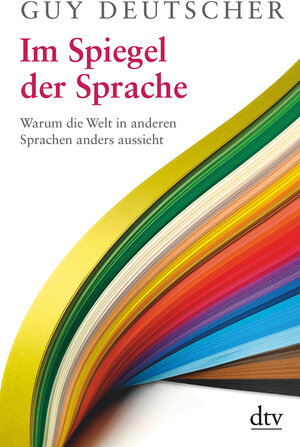 Buchcover Im Spiegel der Sprache | Guy Deutscher | EAN 9783423347549 | ISBN 3-423-34754-6 | ISBN 978-3-423-34754-9
