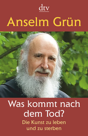 Buchcover Was kommt nach dem Tod? | Anselm Grün | EAN 9783423347662 | ISBN 3-423-34766-X | ISBN 978-3-423-34766-2