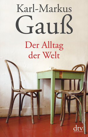 Buchcover Der Alltag der Welt | Karl-Markus Gauß | EAN 9783423349222 | ISBN 3-423-34922-0 | ISBN 978-3-423-34922-2