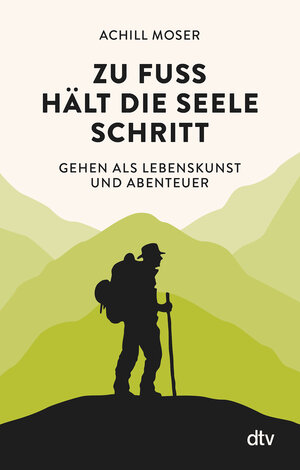 Buchcover Zu Fuß hält die Seele Schritt | Achill Moser | EAN 9783423349383 | ISBN 3-423-34938-7 | ISBN 978-3-423-34938-3