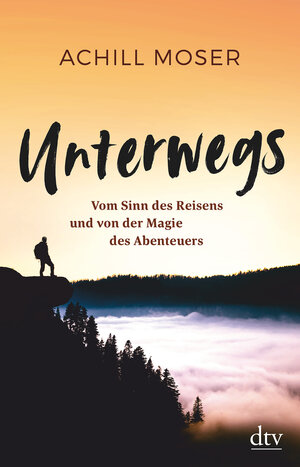 Buchcover Unterwegs | Achill Moser | EAN 9783423349734 | ISBN 3-423-34973-5 | ISBN 978-3-423-34973-4