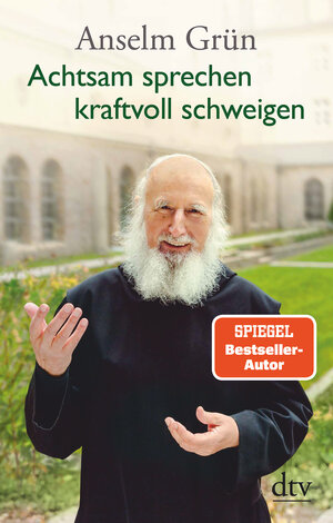 Buchcover Achtsam sprechen - kraftvoll schweigen | Anselm Grün | EAN 9783423349864 | ISBN 3-423-34986-7 | ISBN 978-3-423-34986-4