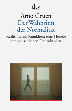 Buchcover Der Wahnsinn der Normalität | Arno Gruen | EAN 9783423350020 | ISBN 3-423-35002-4 | ISBN 978-3-423-35002-0