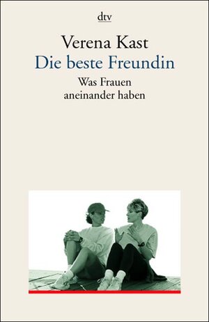 Buchcover Die beste Freundin | Verena Kast | EAN 9783423350914 | ISBN 3-423-35091-1 | ISBN 978-3-423-35091-4