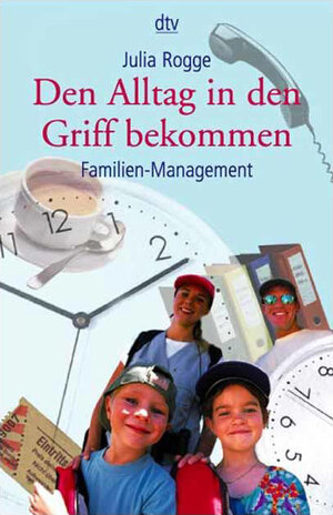Buchcover Den Alltag in den Griff bekommen | Julia Rogge | EAN 9783423361996 | ISBN 3-423-36199-9 | ISBN 978-3-423-36199-6