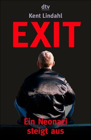 Exit. Mein Weg aus der Neonazi- Szene.