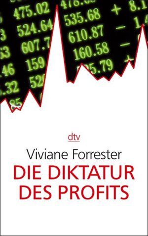 Buchcover Die Diktatur des Profits | Viviane Forrester | EAN 9783423362818 | ISBN 3-423-36281-2 | ISBN 978-3-423-36281-8