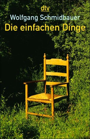 Buchcover Die einfachen Dinge | Wolfgang Schmidbauer | EAN 9783423363082 | ISBN 3-423-36308-8 | ISBN 978-3-423-36308-2