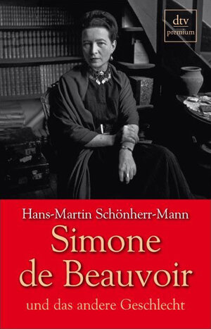 Buchcover Simone de Beauvoir und das andere Geschlecht | Hans-Martin Schönherr-Mann | EAN 9783423400558 | ISBN 3-423-40055-2 | ISBN 978-3-423-40055-8