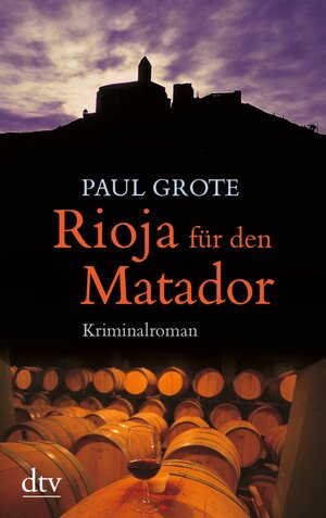 Buchcover Rioja für den Matador | Paul Grote | EAN 9783423402262 | ISBN 3-423-40226-1 | ISBN 978-3-423-40226-2