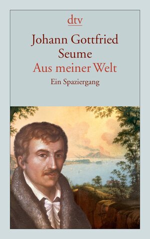 Buchcover Aus meiner Welt | Johann Gottfried Seume | EAN 9783423402354 | ISBN 3-423-40235-0 | ISBN 978-3-423-40235-4