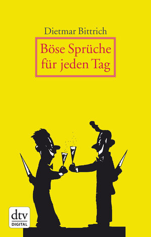 Buchcover Böse Sprüche für jeden Tag | Dietmar Bittrich | EAN 9783423403566 | ISBN 3-423-40356-X | ISBN 978-3-423-40356-6