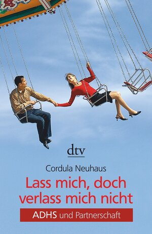 Buchcover Lass mich, doch verlass mich nicht | Cordula Neuhaus | EAN 9783423404488 | ISBN 3-423-40448-5 | ISBN 978-3-423-40448-8