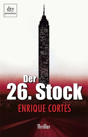 Buchcover Der 26. Stock | Enrique Cortés | EAN 9783423406727 | ISBN 3-423-40672-0 | ISBN 978-3-423-40672-7