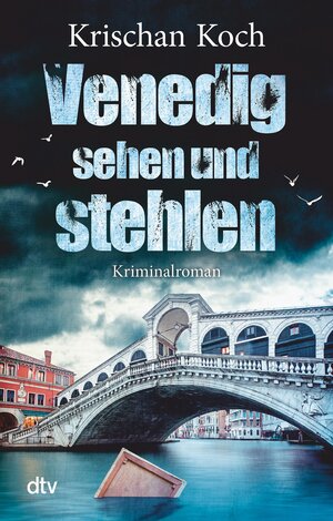 Buchcover Venedig sehen und stehlen | Krischan Koch | EAN 9783423407601 | ISBN 3-423-40760-3 | ISBN 978-3-423-40760-1