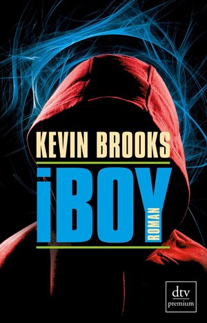 Buchcover iBoy | Kevin Brooks | EAN 9783423408318 | ISBN 3-423-40831-6 | ISBN 978-3-423-40831-8