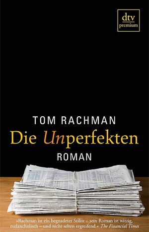 Buchcover Die Unperfekten | Tom Rachman | EAN 9783423408554 | ISBN 3-423-40855-3 | ISBN 978-3-423-40855-4