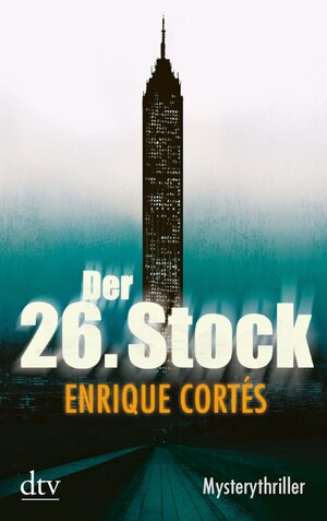 Buchcover Der 26. Stock | Enrique Cortés | EAN 9783423410441 | ISBN 3-423-41044-2 | ISBN 978-3-423-41044-1