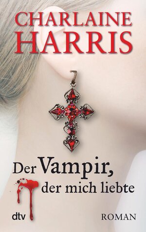 Buchcover Der Vampir, der mich liebte | Charlaine Harris | EAN 9783423410830 | ISBN 3-423-41083-3 | ISBN 978-3-423-41083-0