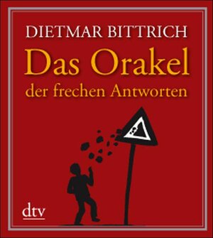 Buchcover Das Orakel der frechen Antworten | Dietmar Bittrich | EAN 9783423411899 | ISBN 3-423-41189-9 | ISBN 978-3-423-41189-9