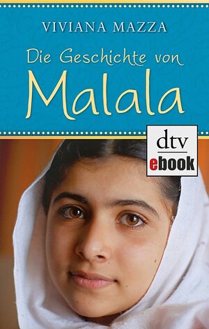 Buchcover Die Geschichte von Malala | Viviana Mazza | EAN 9783423423632 | ISBN 3-423-42363-3 | ISBN 978-3-423-42363-2